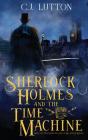 Sherlock Holmes And The Time Machine - Preview