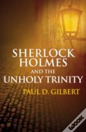 Sherlock Holmes And The Unholy Trinity