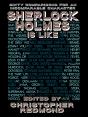 Sherlock Holmes Is Like: Sixty Comparisons For An Incomparable Character - Preview