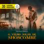 Sherlock Holmes - O Velho Solar De Schoscombe - Preview