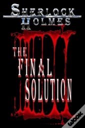 Sherlock Holmes, The Final Solution