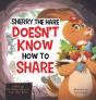 Sherry The Hare Doesn'T Know How To Share - Preview