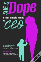 She'S Dope:  From Single Mom To Ceo