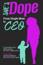 She'S Dope:  From Single Mom To Ceo - Preview