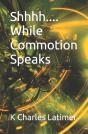 Shhhh.... While Commotion Speaks - Preview