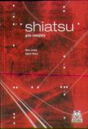 Shiatsu. Guía Completa