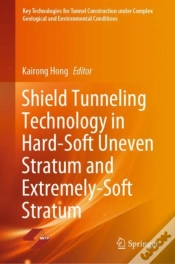Capa do artigo Shield Tunneling Technology In Hard-Soft Uneven Stratum And Extremely-Soft Stratum