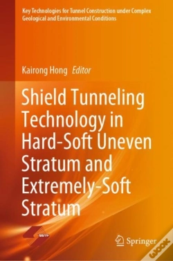 Capa do artigo Shield Tunneling Technology In Hard-Soft Uneven Stratum And Extremely-Soft Stratum