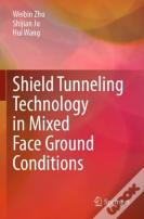 Shield Tunneling Technology In Mixed Face Ground Conditions