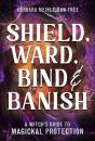 Shield, Ward, Bind & Banish - Preview