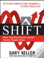 Shift:  How Top Real Estate Agents Tackle Tough Times (Paperback)