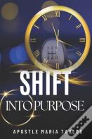 Shift Into Purpose!