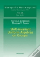Shift-Invariant Uniform Algebras On Groups
