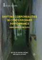 Shifting Corporealities In Contemporary Performance - Preview