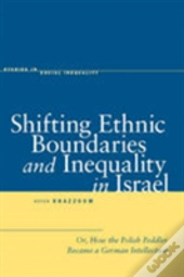 Shifting Ethnic Boundaries And Inequality In Israel