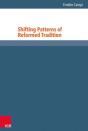 Shifting Patterns Of Reformed Tradition - Preview