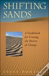 Shifting Sands - A Guidebook For Crossing The Deserts Of Change