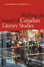 Shifting The Ground Of Canadian Literary Studies - Preview