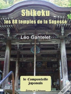 Capa do artigo Shikoku ; Les 88 Temples De La Sagesse