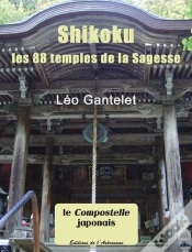 Capa do artigo Shikoku ; Les 88 Temples De La Sagesse