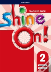 Shine On!: Level 2: Teacher'S Book With Class Audio Cds