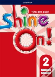Shine On!: Level 2: Teacher'S Book With Class Audio Cds