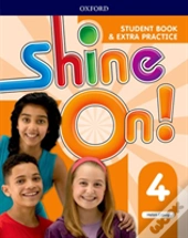 Shine On!: Level 4: Student Book With Extra Practice