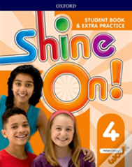 Shine On!: Level 4: Student Book With Extra Practice