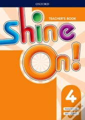 Shine On!: Level 4: Teacher'S Book With Class Audio Cds