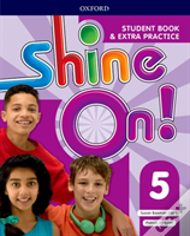 Shine On!: Level 5: Student Book With Extra Practice