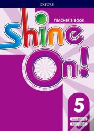 Shine On!: Level 5: Teacher'S Book With Class Audio Cds