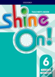 Shine On!: Level 6: Teacher'S Book With Class Audio Cds