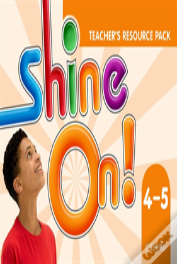 Shine On!: (Levels 4-6): Teacher'S Resource Pack