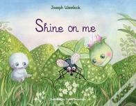 Shine On Me