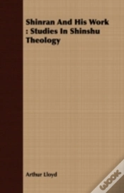 Capa do artigo Shinran And His Work : Studies In Shinsh