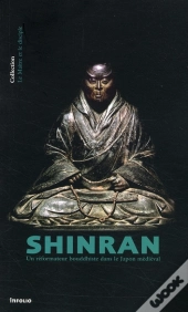 Shinran ; Un Réformateur Dans Le Japon Médiéval