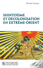 Shintoisme Et Décolonisation En Extrême-Orient