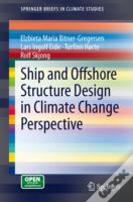 Ship And Offshore Structure Design In Climate Change Perspective
