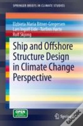 Ship And Offshore Structure Design In Climate Change Perspective
