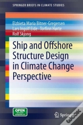 Ship And Offshore Structure Design In Climate Change Perspective