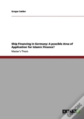 Ship Financing In Germany: A Possible Area Of Application For Islamic Finance?