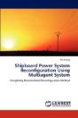 Shipboard Power System Reconfiguration Using Multiagent System - Preview