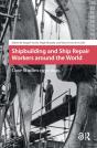 Shipbuilding And Ship Repair Workers Around The World - Preview