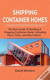Shipping Container Homes: The Best Guide