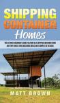 Shipping Container Homes: The Ultimate B - Preview