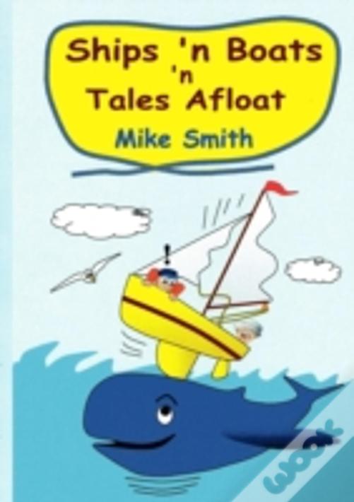 Ships 'N Boats 'N Tales Afloat