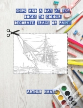 Ships To Colour, Decorate, Trace Or Paint!