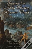Shipwreck In The Early Modern Hispanic World