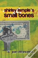 Shirley Temple'S Small Bones