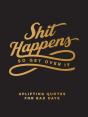 Shit Happens So Get Over It - Preview